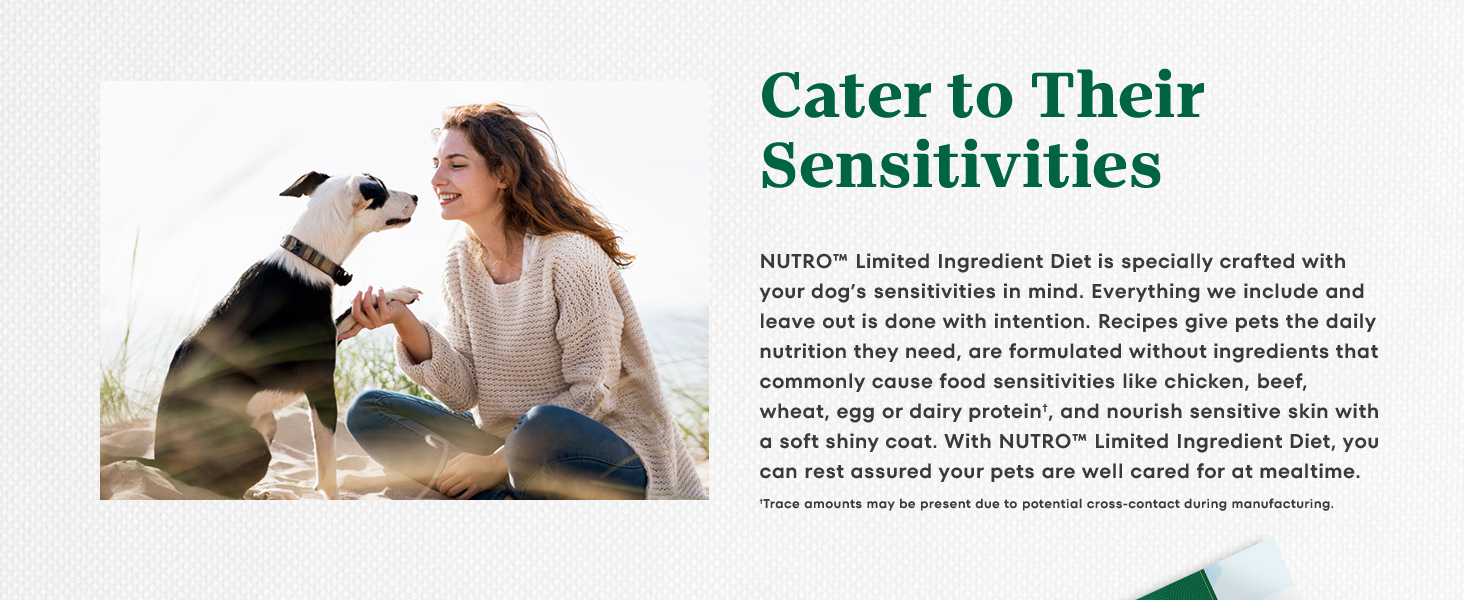 Nutro Limited Ingredient Diet - Cater to their sensitivies