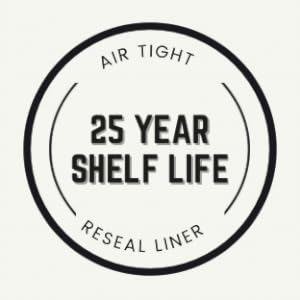 25 year shelf life, packed to last, resealable mylar liner