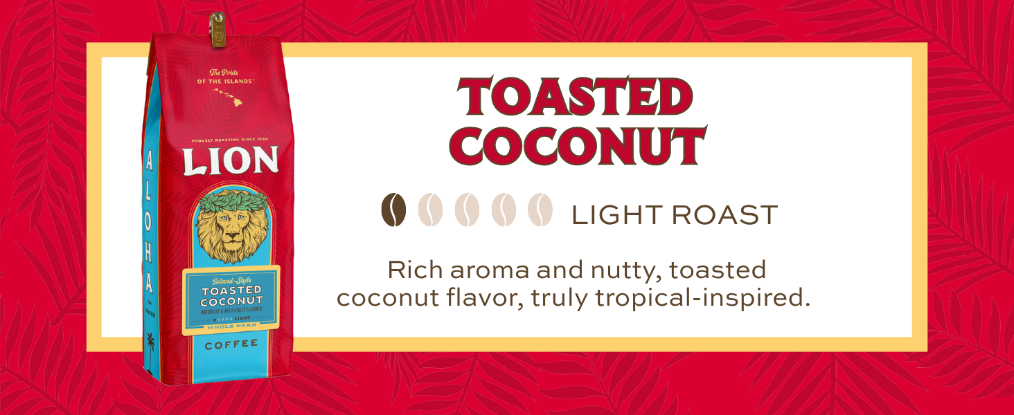 Toasted Coconut, light roast, nutty, toasted coconut flavor, island inspired.