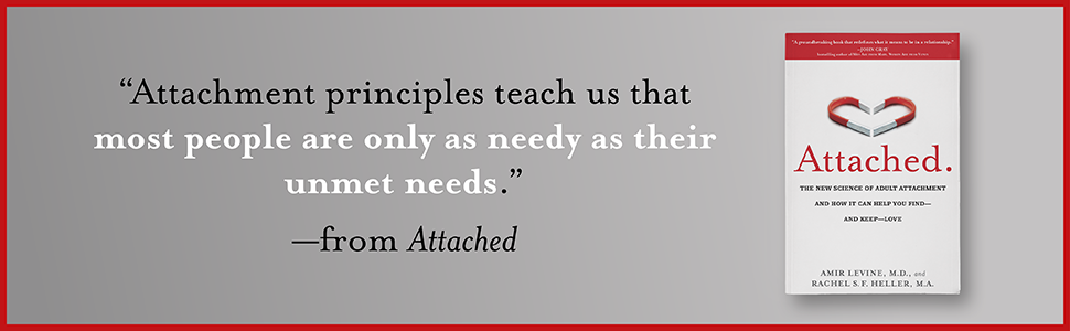 Attachment principles teach us that most people are only as needy as their unmet needs - Attached