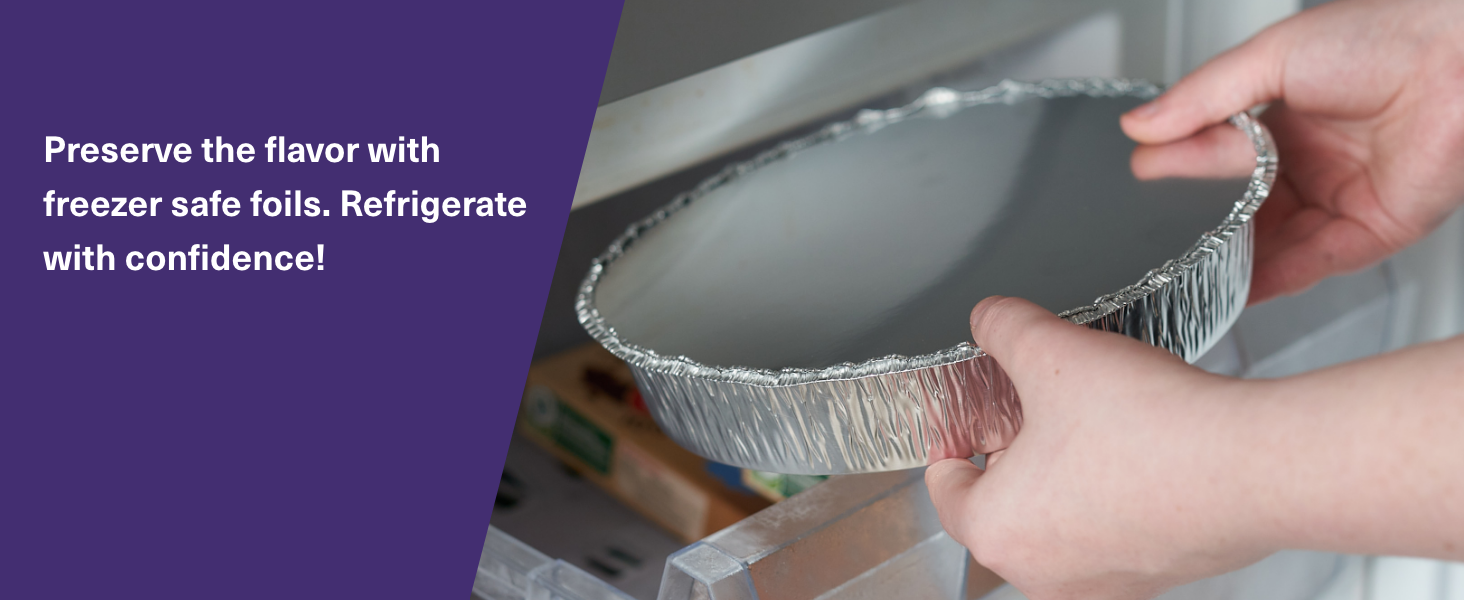 Preserve the flavor with freezer safe foils. Refrigerate with confidence!
