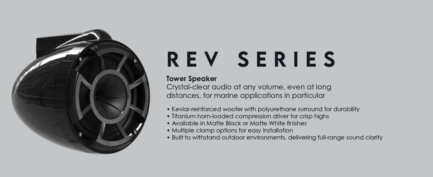 Rev Series : Tower Speaker, Crystal clear audio at any volume, even at distance, for marine