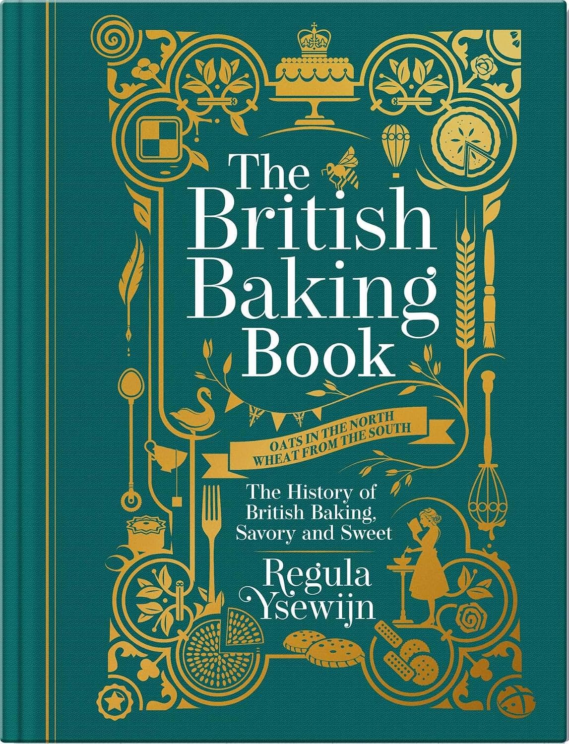 The British Baking Book: The History of British Baking, Savory and Sweet