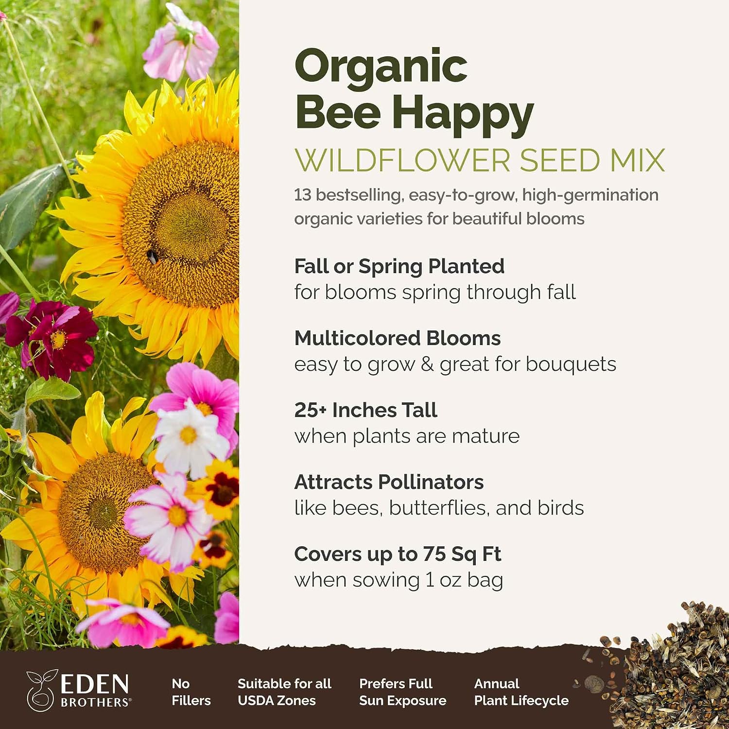 Eden Brothers The Bees Knees Pollinator Wildflower Seed Mix, 1/4 lb (135,000+ Seeds) Throw and Grow - 100% Pure, No Fillers - 18-Variety Non-GMO Annual + Perennial, Covers up to 1,100 SqFt, Zones 3-10