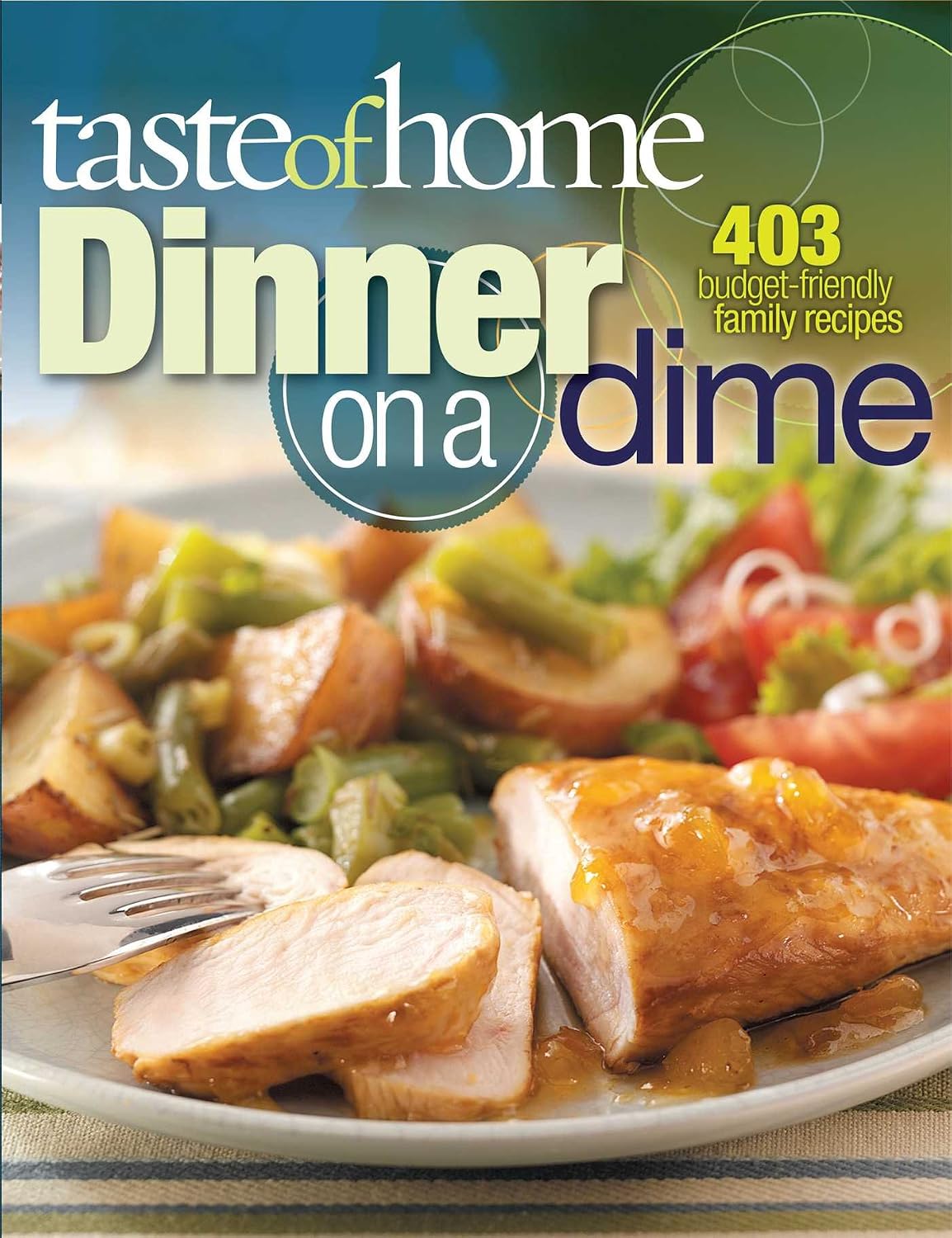 Taste of Home: Dinner on a Dime: 403 Budget-Friendly Family Recipes