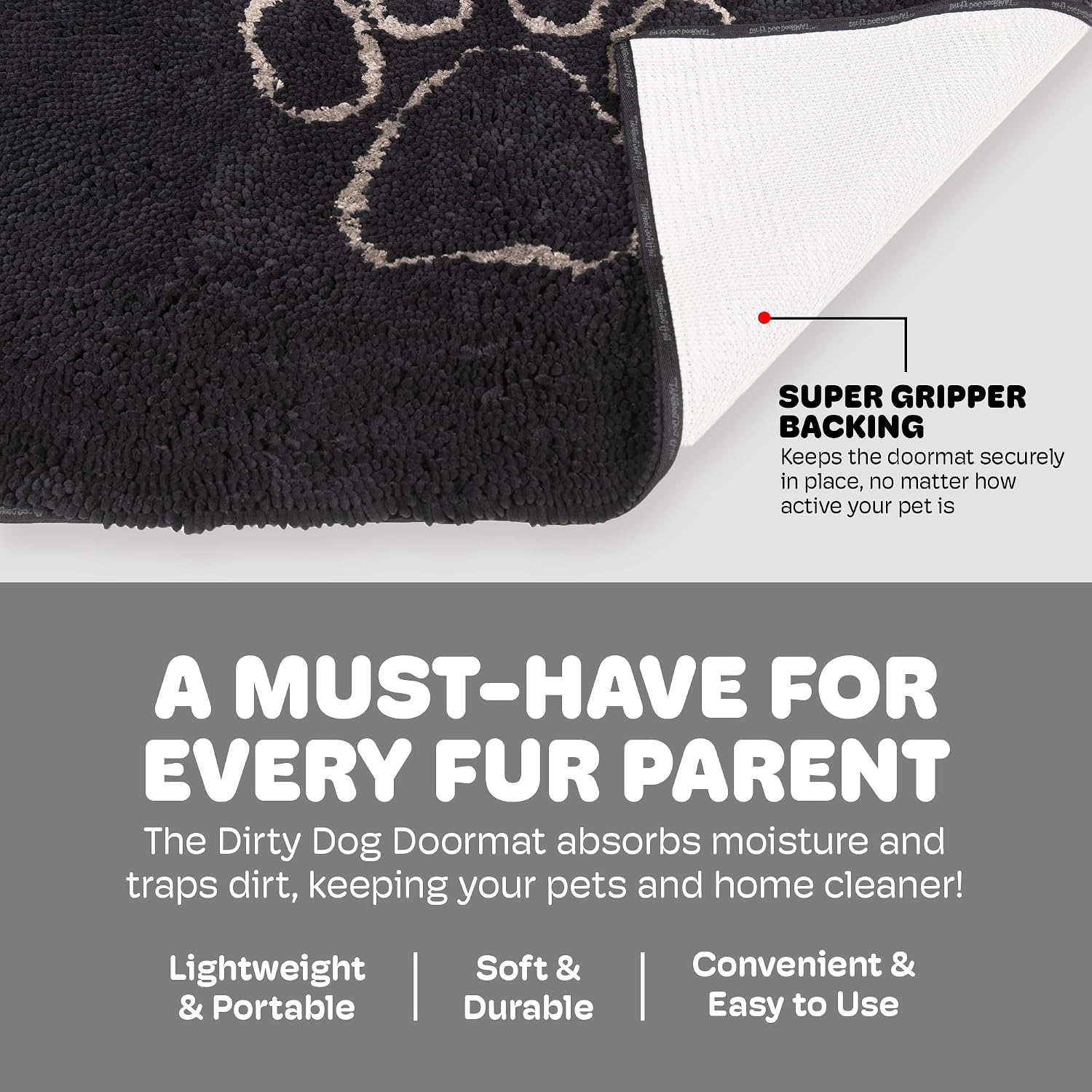Dog Gone Smart Dirty Dog Doormat - Fast Drying Rug with Super Gripper Backing for Clean Floors - Super Absorbent and Machine Washable Mat for Muddy Paws - Grey