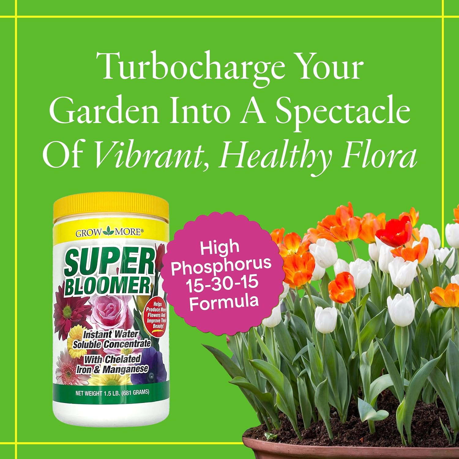 Grow More Super Bloomer 15-30-15 Fertilizer - 1.5lbs of Flower Fertilizer Bloom Booster - Flower Food for Flowers of All Types - Water-Soluble Bulb Food with Chelated Iron and Manganese