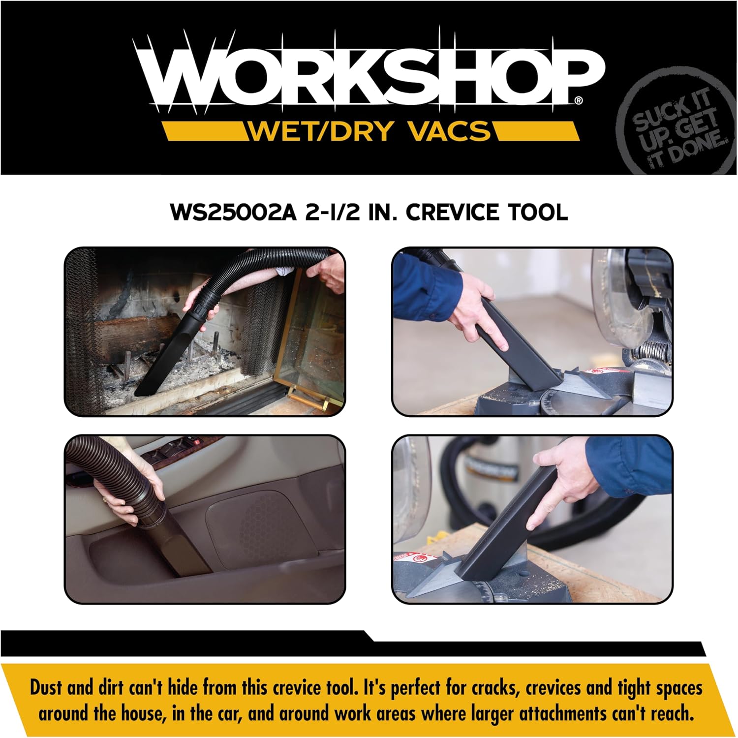 WORKSHOP Wet/Dry Vacs WS17802A 1-7/8-in. Crevice Tool Vacuum Attachment | Reaches into Tight Spaces and Crevices, For WORKSHOP Shop Vacuum Cleaners, Fits 1-7/8-inch Extension Wands and Hoses