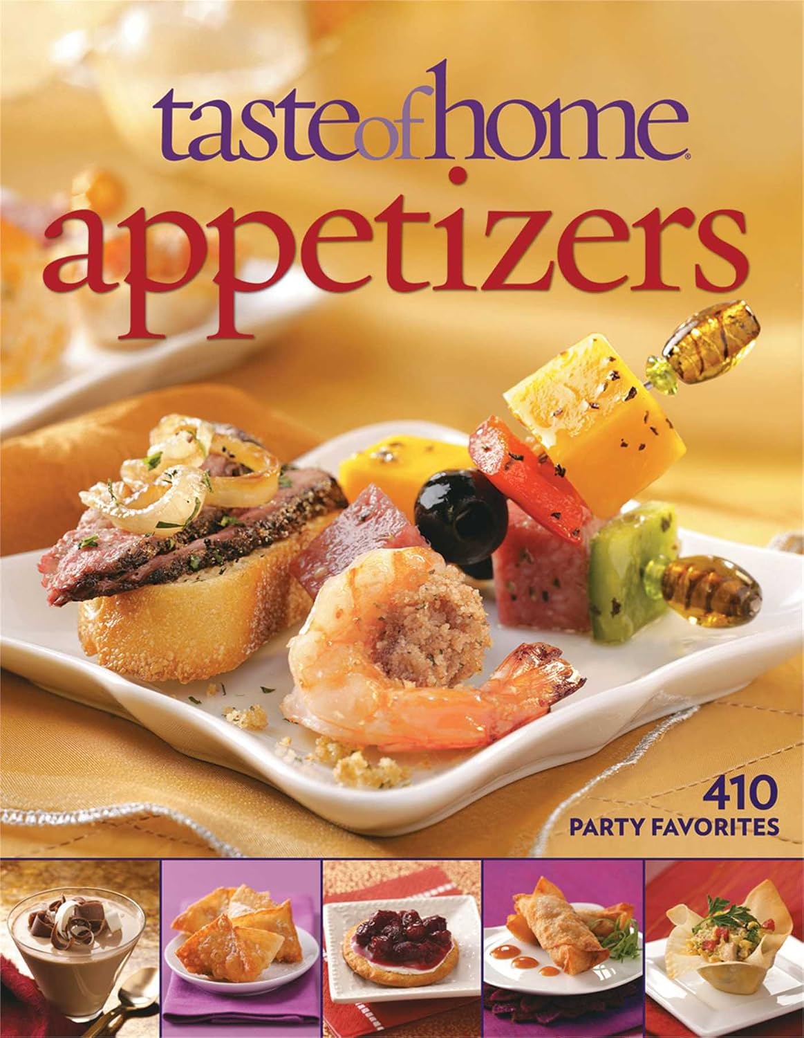 Taste of Home: Appetizers: 410 Party Favorites