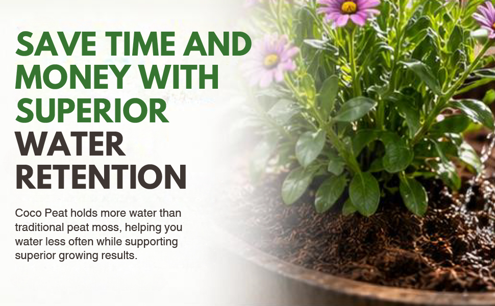 Save time and money with superior water retention