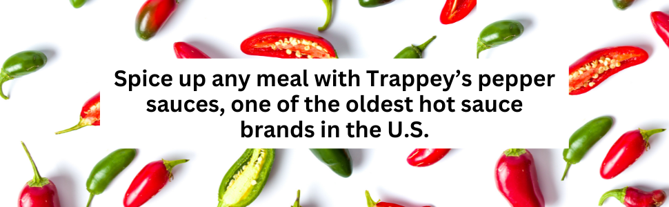 spice up any meal with Trappey's pepper sauces, one of the oldest hot sauce brands in the U.S.