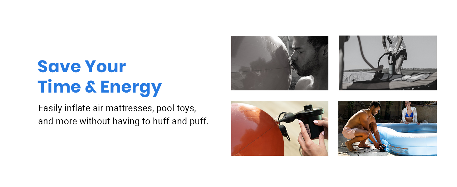 Save your time and energy, no need to inflate with mouth and hand pump.