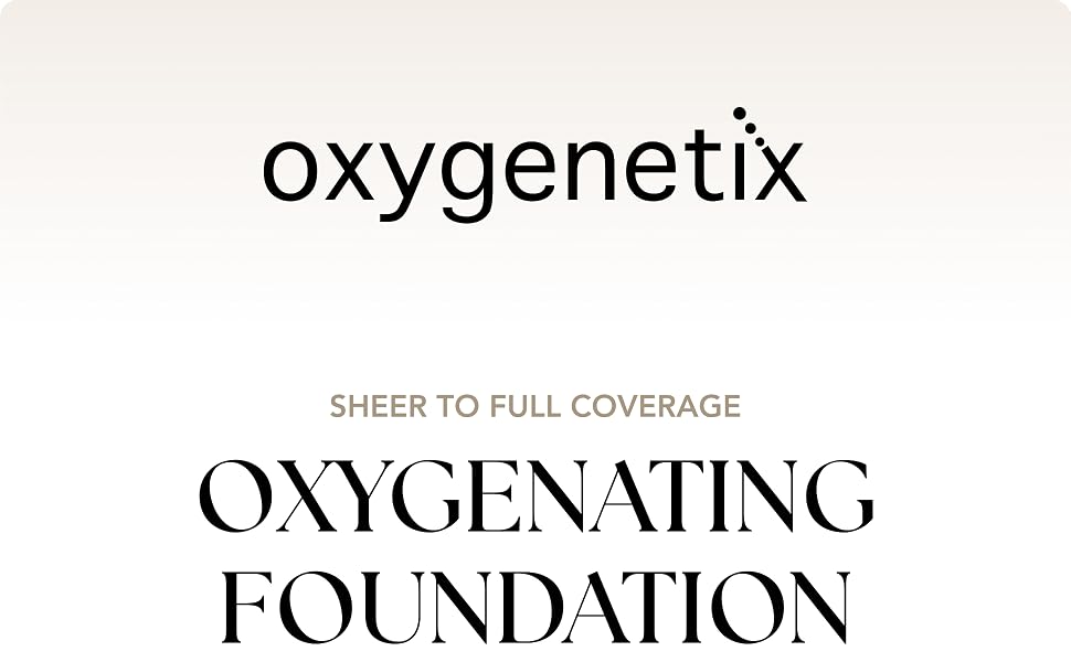 SHEER TO FULL COVERAGE OXYGENATING FOUNDATION