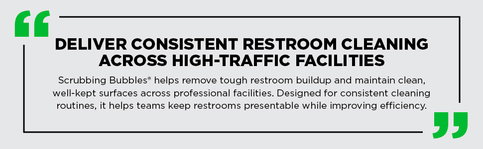 how scrubbing bubbles disinfectant delivers a consitent clean in high traffic facilities