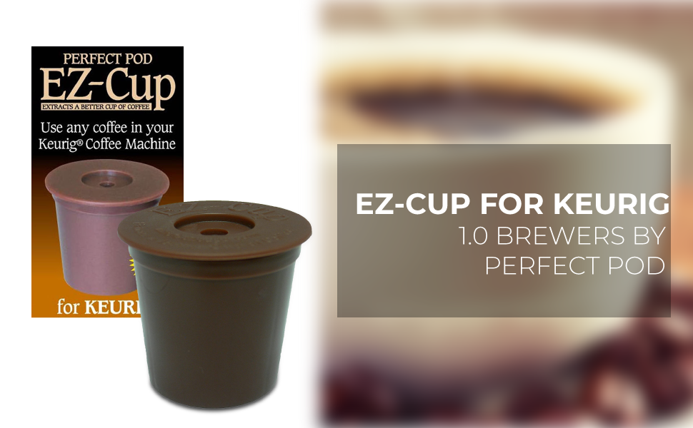 Perfect Pod EZ-Cup for Keurig 1.0 brewers by Perfect Pod
