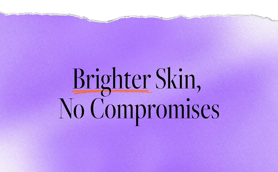 Brighter Skin, No Compromises