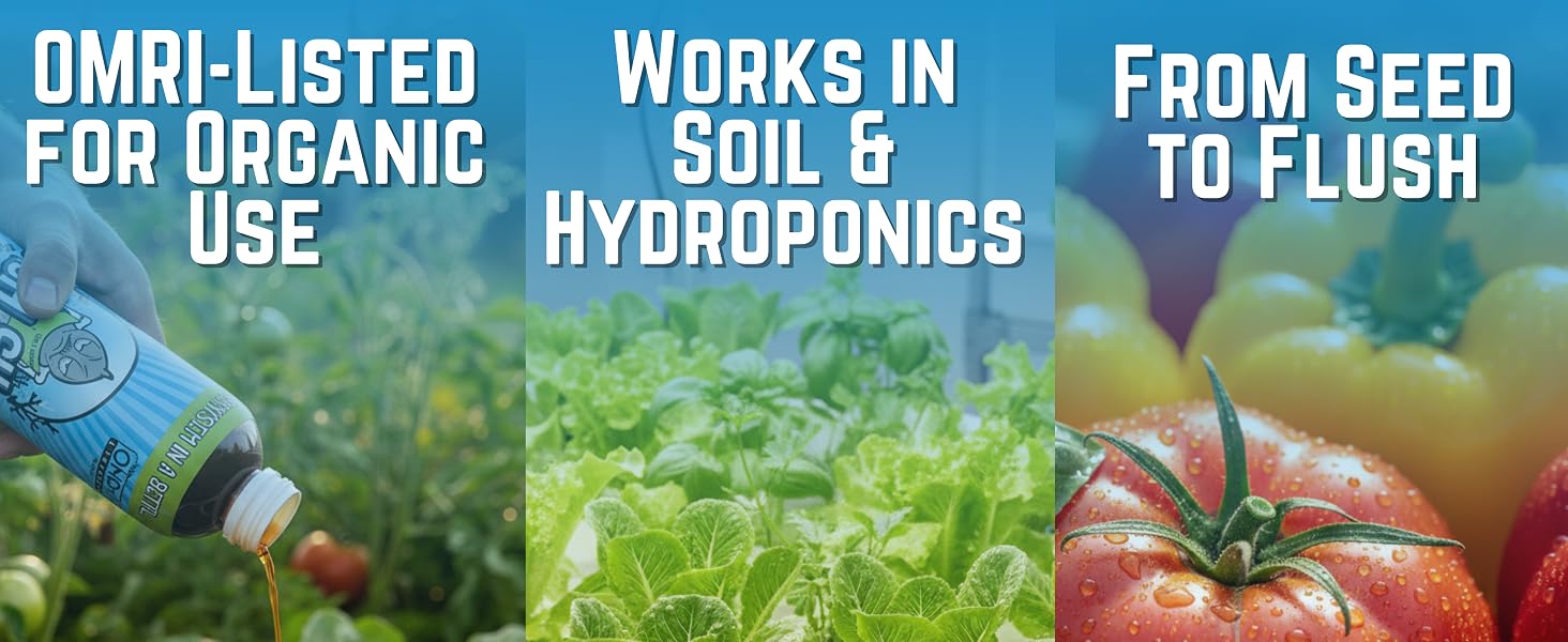 • OMRI-Listed for Organic Use • Works in Soil &amp;amp;amp; Hydroponics • From Seed to Flush