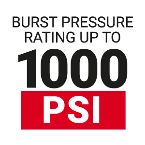 BURST PRESSURE RATING UP TO 1000 PSI