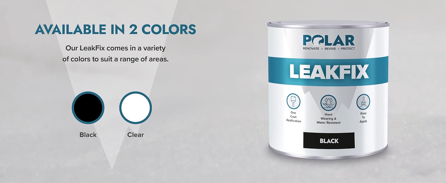Leakfix is available in 2 colours, Black and Clear to match any surface that needs repair