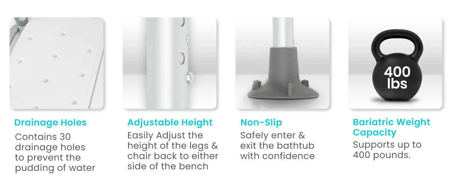 Drainage Holes: Adjustable height; non-slip; bariatric weight capacity