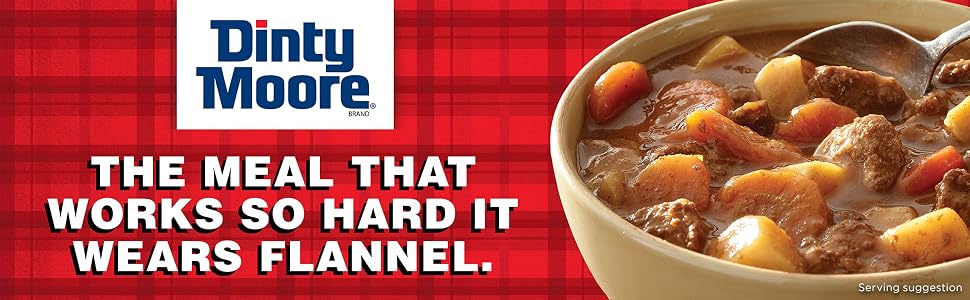Dinty Moore the meal that works so hard it wears flannel