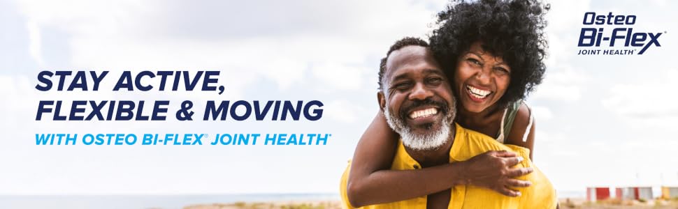 STAY ACTIVE, FLEXIBLE &amp;amp; MOVING WITH OSTEO BI-FLEX JOINT HEALTH*