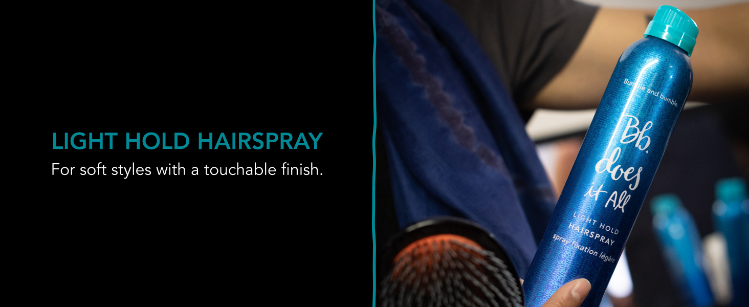 A light hold hairspray that leaves hair with a touchable and brushable finish.