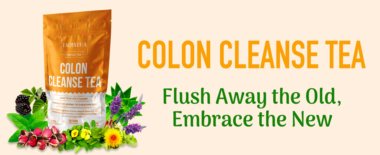 colon cleanse tea flush away the old, embrace the new