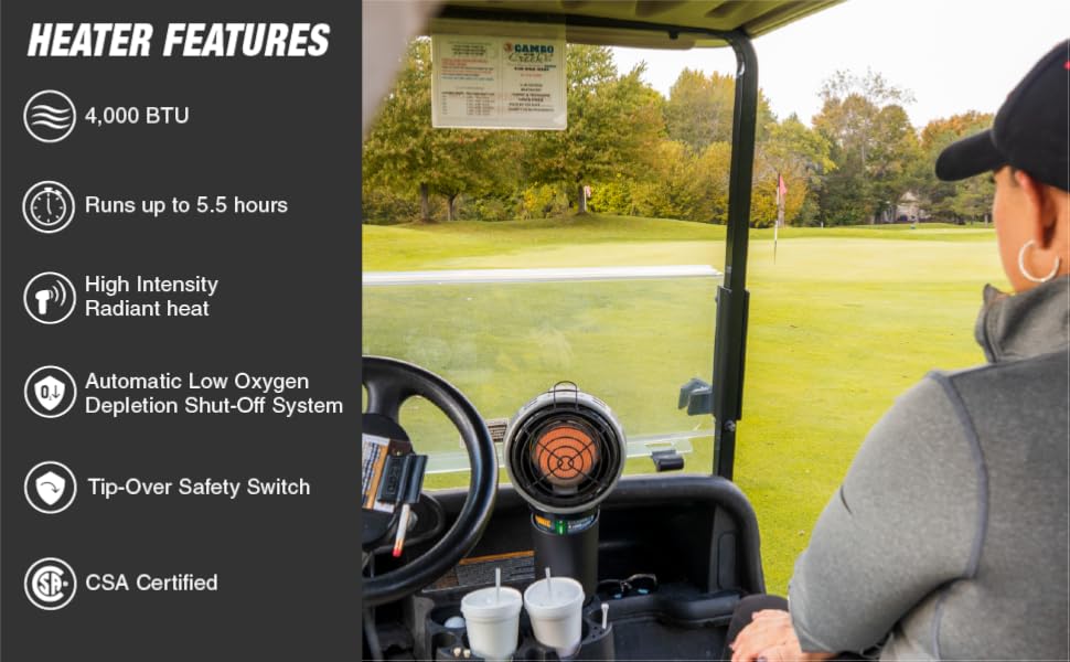 Golf Cart Heater;4000 BTU;5 hour run time;radiant heat;safe;oxygen sensor;CSA cerified