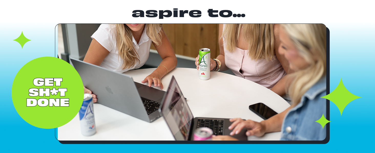 Aspire to get things done.