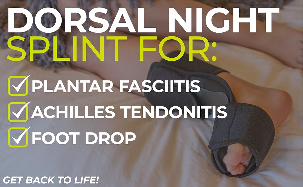 dorsal night splint for plantar fasciitis, achilles tendonitis, foot drop