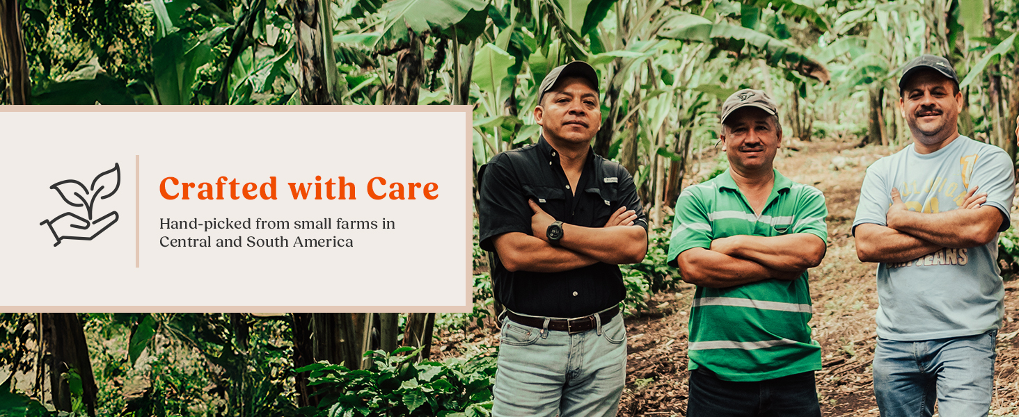 Crafted with care hand-picked from small farms in central and south america
