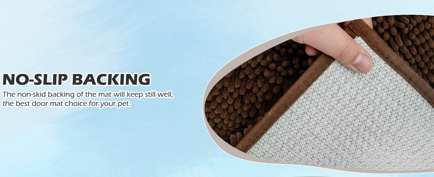 No-Slip non-skid backing of the mat will keep still well, the best door mat choice for your pet.
