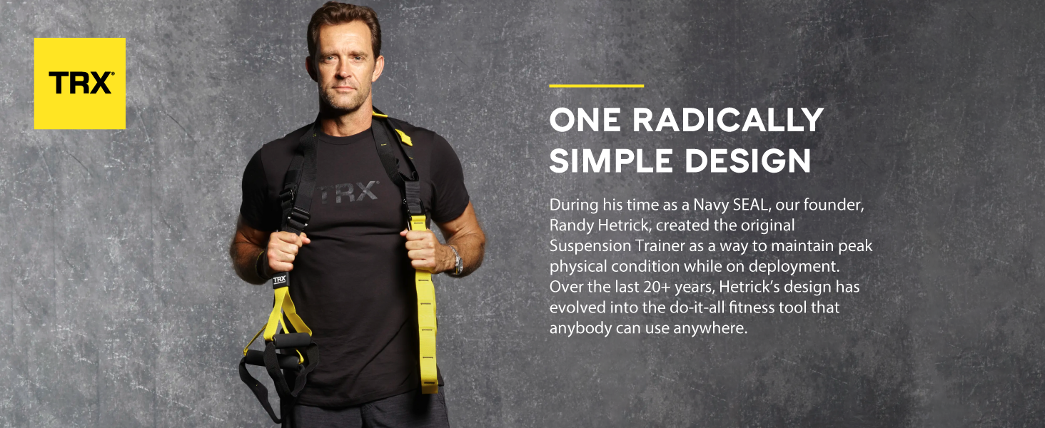TRX Founder Randy Hetrick holding a Suspension Trainer. Text reads: One radically simple design.