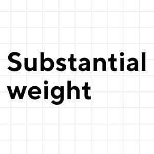 substantial weight