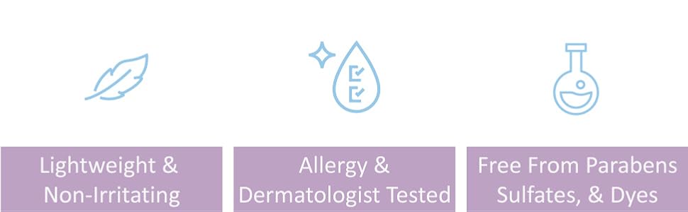 lightweight and non-irritating, allergy tested, dermatology tested, paraben-free, sulfate-free