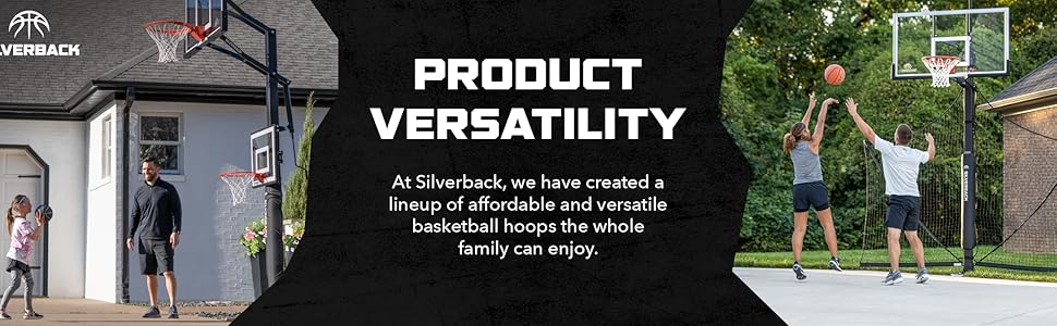 Product Versatility - We have created a lineup of versatile basketball hoops for the whole family.