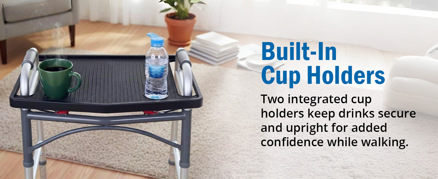 Built in cup holders hold drinks upright for confident walking support