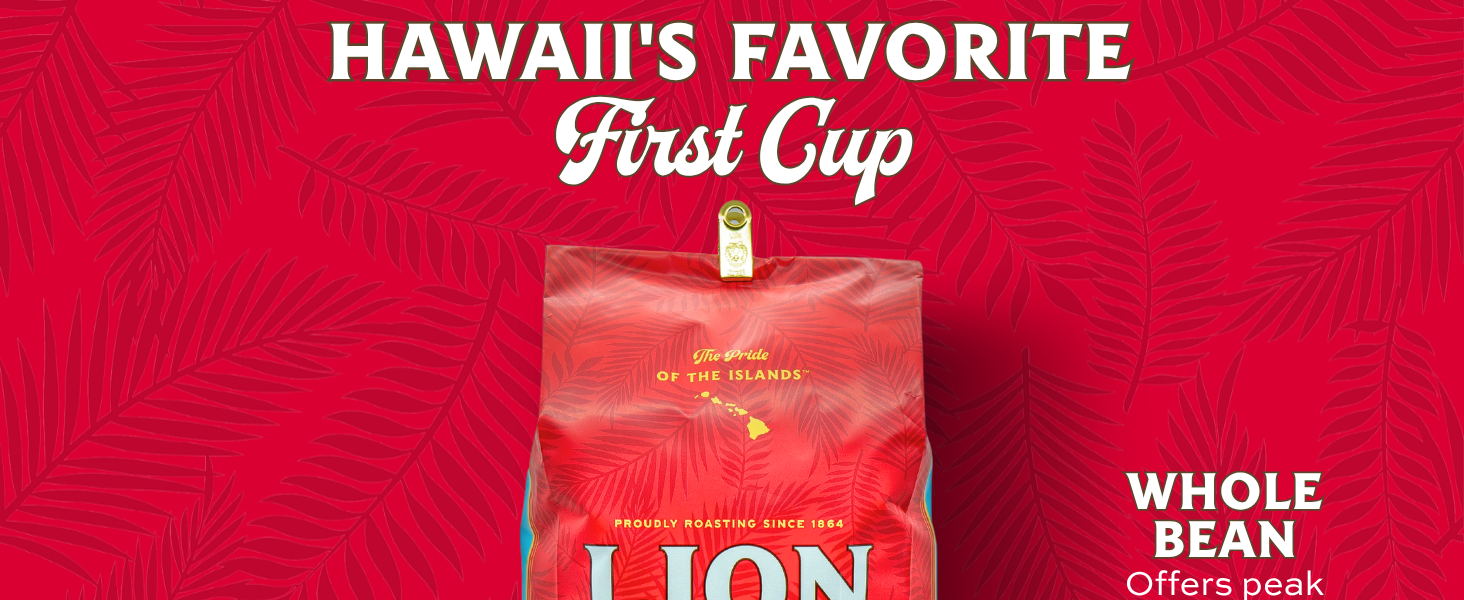 Hawaii's Favorite First Cup Whole Bean Coffee offers peak freshness, full flavor, ready to ground