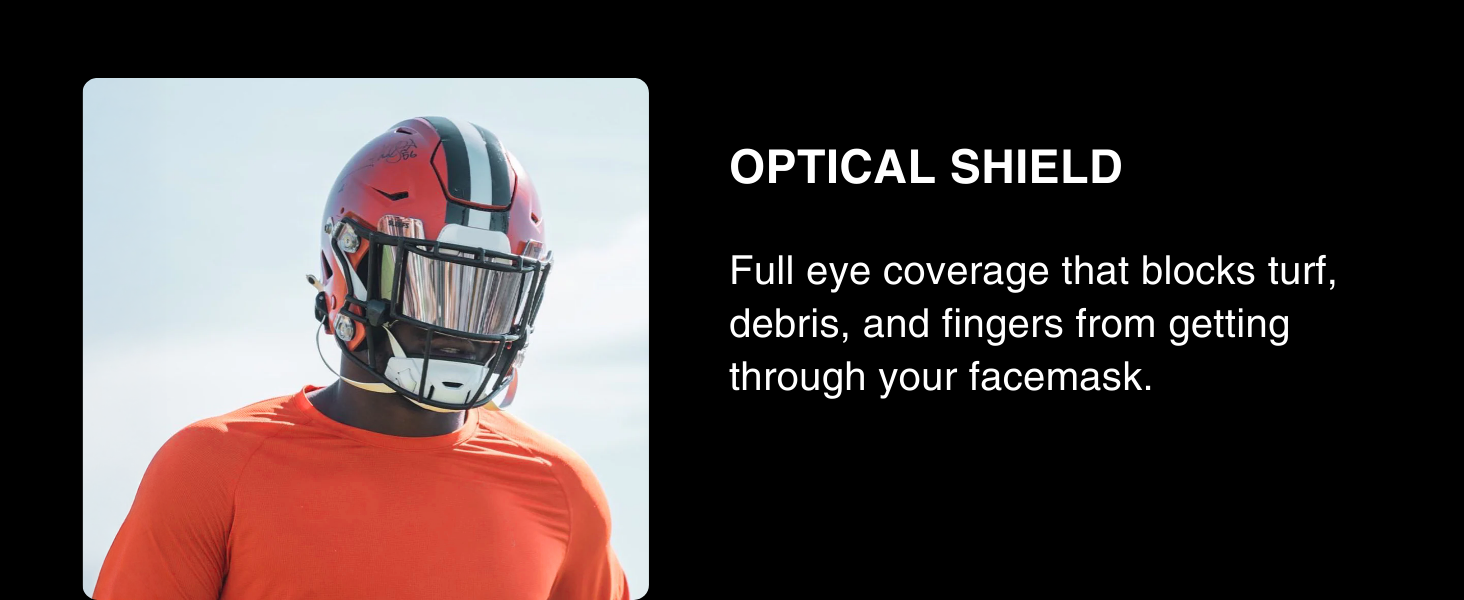 Full eye coverage that blocks turf, debris, and fingers from getting through your facemask.