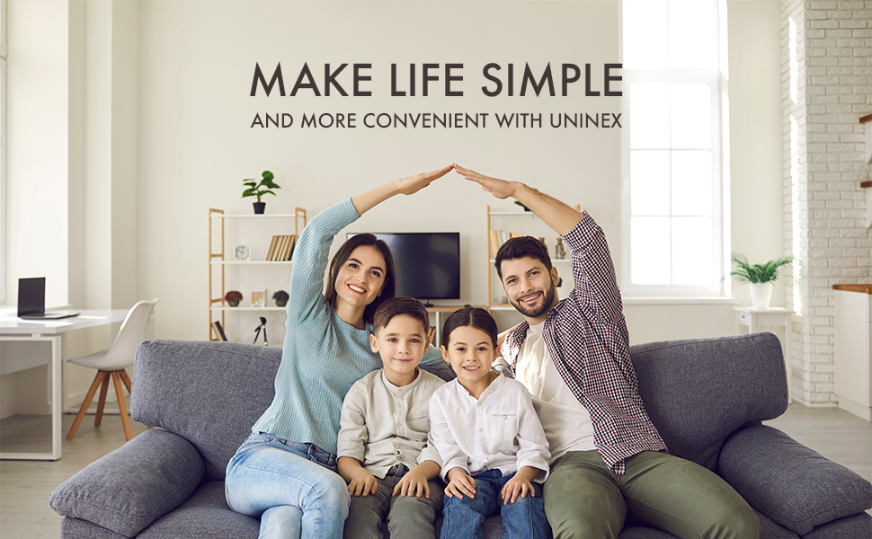 MAKE LIFE SIMPLE AND MORE CONVENIENT WITH UNINEX