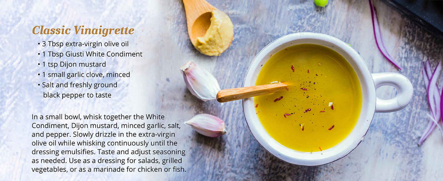 Giusti White Wine Vinegar vinegarette salad dressing Recipe finishing vinegar artisanal vinegar