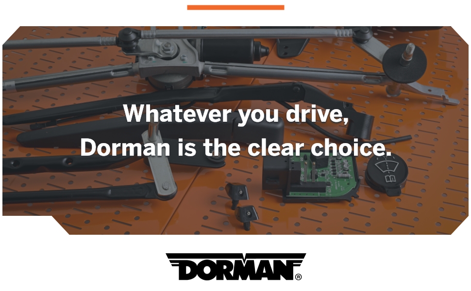 Whatever you drive, Dorman is the clear choice.