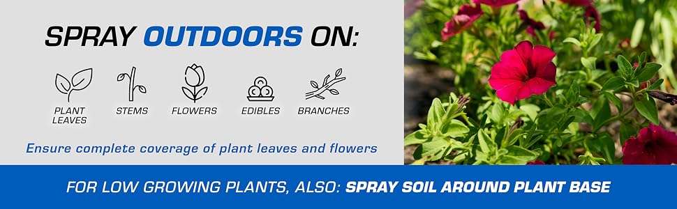 Spray Outdoors On: Plant Leaves, Stems, Flowers, Edibles and Branches.