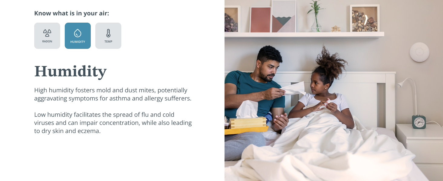 High humidity can aggrevate allergy symptoms. Low humidity facilitates the spread of viruses.