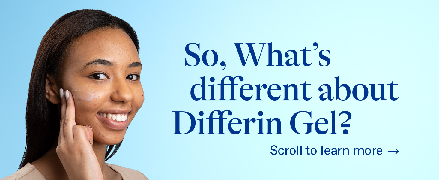 Scroll to learn more about Differin gel