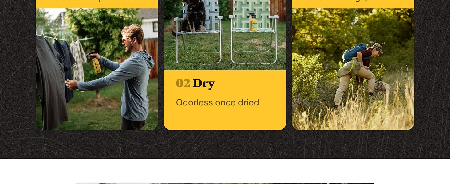 Spray 6-8 inches away for about 30 seconds, let dry, enjoy 6 weeks of odorless defense.