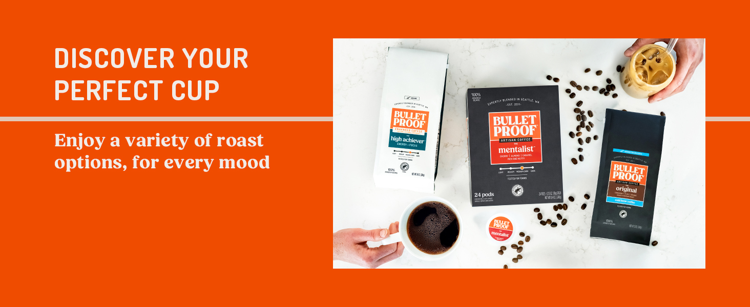 Enjoy a variety of roast options, for every mood