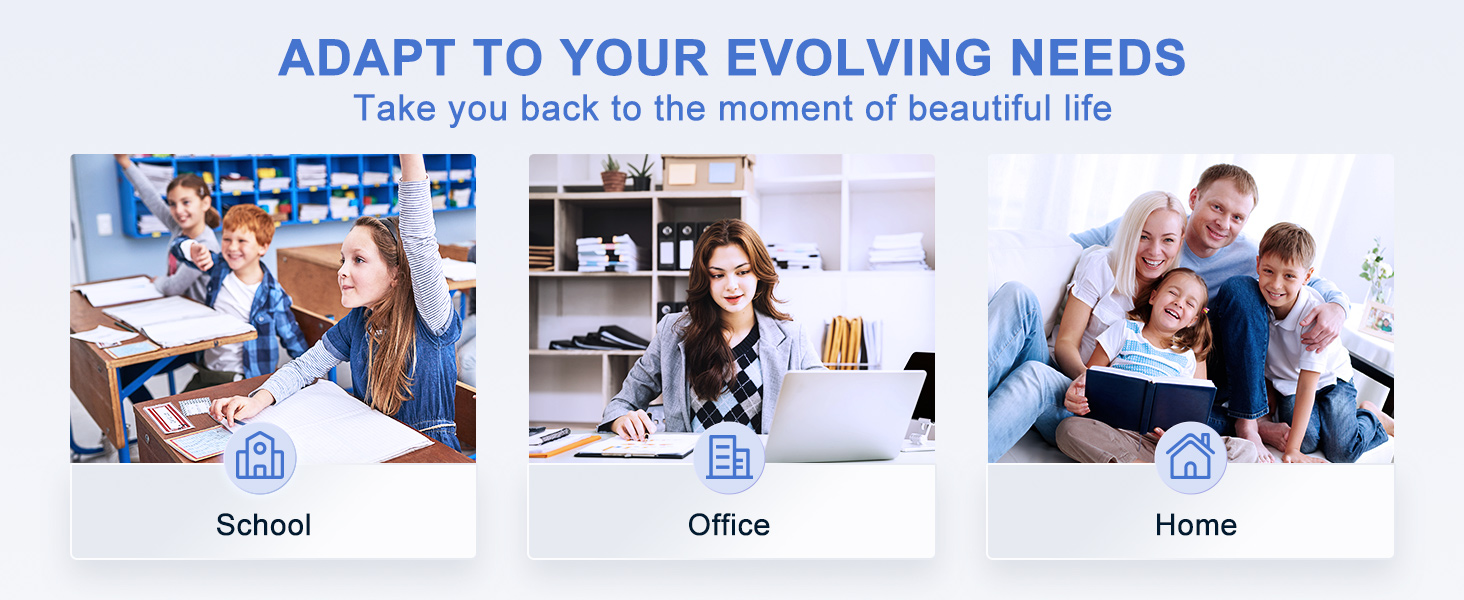 ADAPT TO YOUR EVOLVING NEEDS