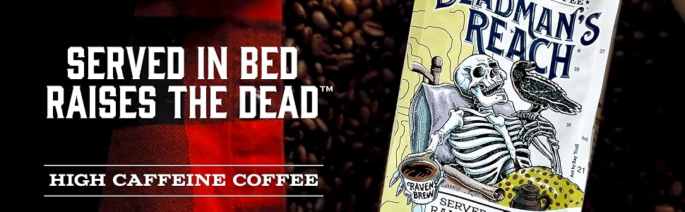Served in Bed Raises the Dead High Caffeine Coffee